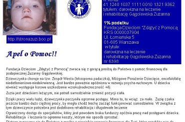 http://pomagamy.dbv.pl/ #FundacjaDzieciomZdążyćZPomocą #MózgowePorażenieDziecięce #Schorzenie #ZespółWesta #ZuzannaGągolewska #Apel #ChoreDzieci #darowizna #OpiekaRehabilitacyjna #Fiedziuszko #fundacja #PomocCharytatywna #PomocDzieciom #SOS